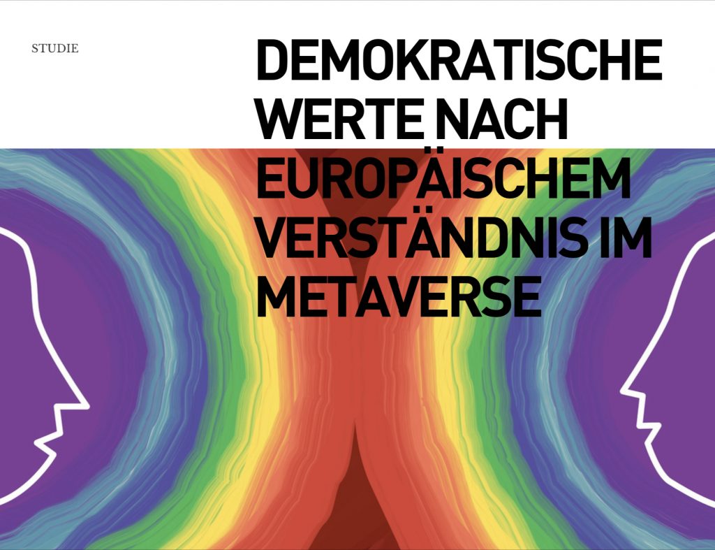 Our study “Democratic Values as Understood in Europe in the Metaverse”.